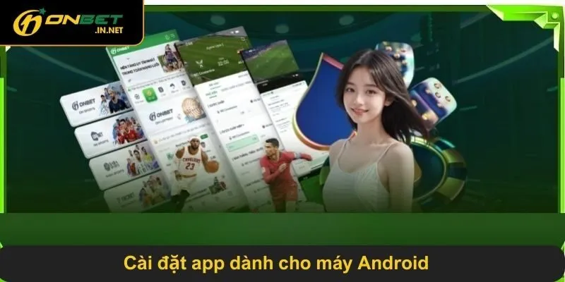 Cài đặt app dành cho máy Android