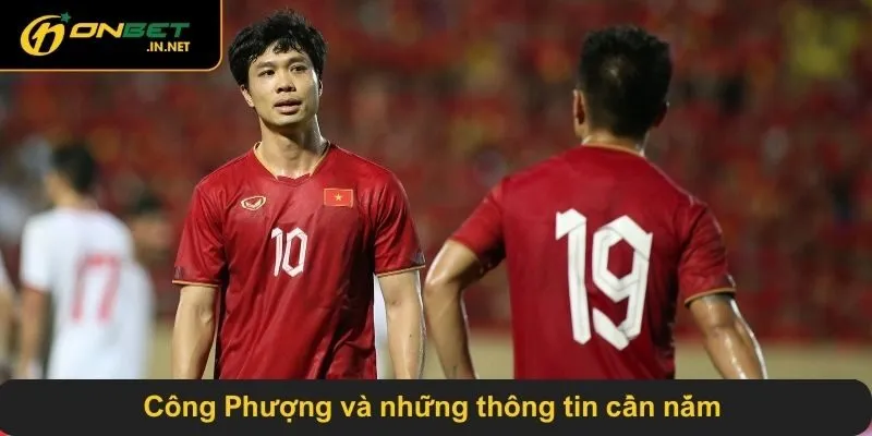 Công Phượng và những thông tin cần nắm 