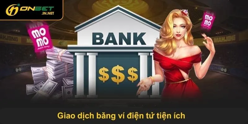 Giao dịch bằng ví điện tử tiện ích