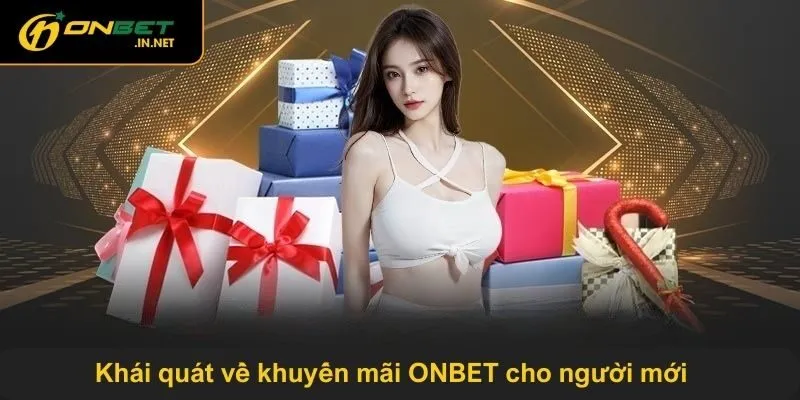 Khái quát về khuyến mãi ONBET cho người mới