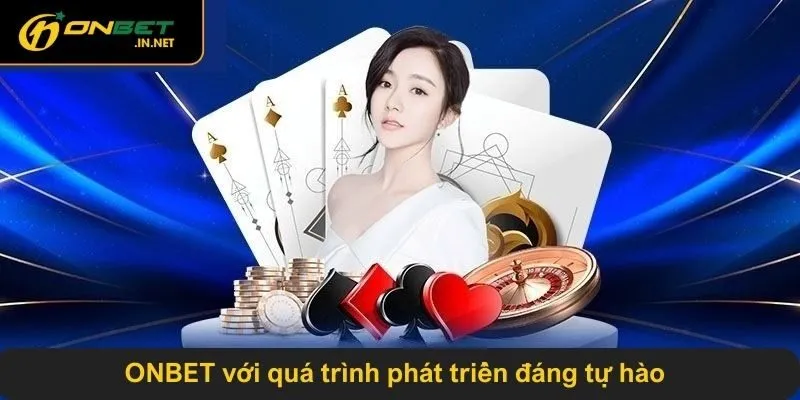 ONBET 88 với quá trình phát triển đáng tự hào