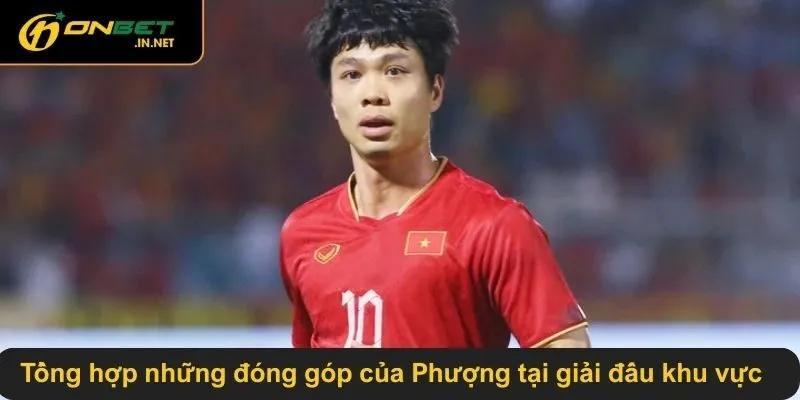  Tổng hợp những đóng góp của Phượng tại giải đấu khu vực